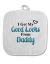 Good Looks From Daddy White Fabric Pot Holder Hot Pad-Pot Holder-TooLoud-White-Davson Sales