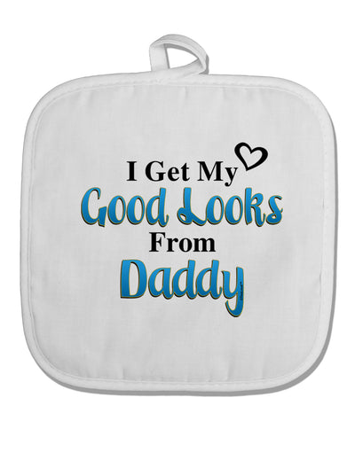 Good Looks From Daddy White Fabric Pot Holder Hot Pad-Pot Holder-TooLoud-White-Davson Sales