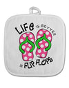 Life is Better in Flip Flops - Pink and Green White Fabric Pot Holder Hot Pad-Pot Holder-TooLoud-White-Davson Sales