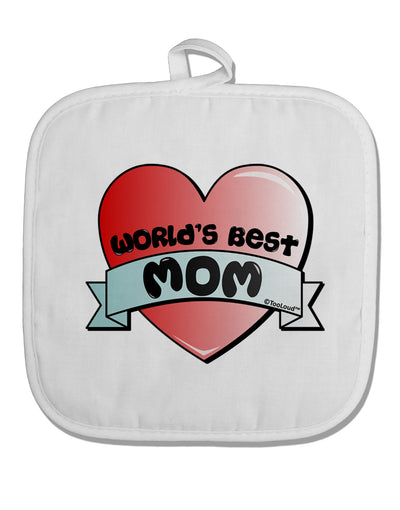 World's Best Mom - Heart Banner Design White Fabric Pot Holder Hot Pad by TooLoud-Pot Holder-TooLoud-White-Davson Sales