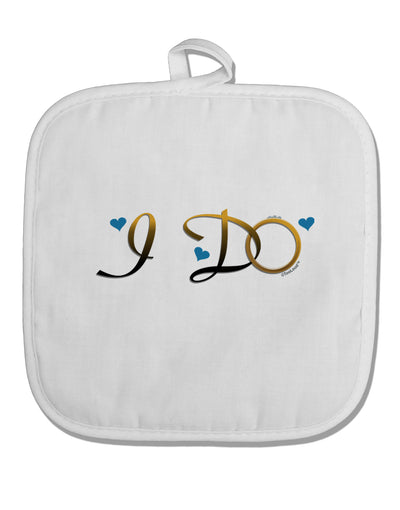 I Do - Groom White Fabric Pot Holder Hot Pad-Pot Holder-TooLoud-White-Davson Sales