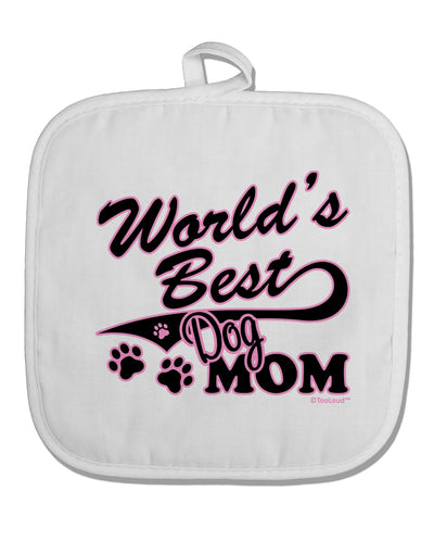 World's Best Dog Mom White Fabric Pot Holder Hot Pad by TooLoud-Pot Holder-TooLoud-White-Davson Sales