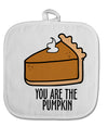 TooLoud You are the PUMPKIN White Fabric Pot Holder Hot Pad-PotHolders-TooLoud-Davson Sales