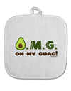 OMG - Oh My Guac - Guacamole Design White Fabric Pot Holder Hot Pad by TooLoud-Pot Holder-TooLoud-White-Davson Sales