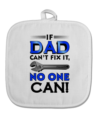 If Dad Can't Fix It White Fabric Pot Holder Hot Pad-Pot Holder-TooLoud-White-Davson Sales