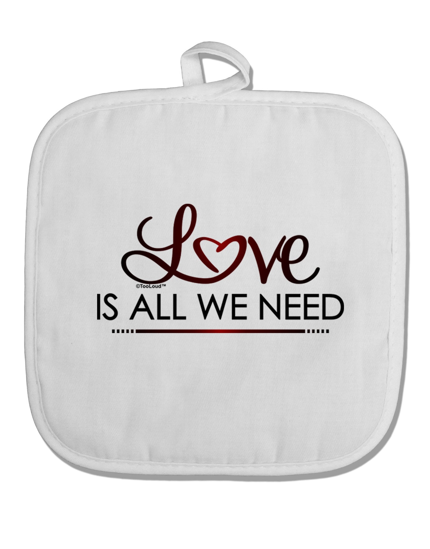 Love Is All We Need White Fabric Pot Holder Hot Pad-Pot Holder-TooLoud-White-Davson Sales