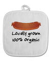 Locally Grown Organic Sausage White Fabric Pot Holder Hot Pad-Pot Holder-TooLoud-White-Davson Sales