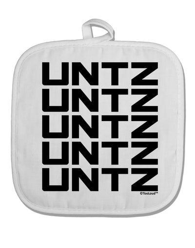 Untz Untz Untz Untz Untz EDM Design White Fabric Pot Holder Hot Pad-Pot Holder-TooLoud-White-Davson Sales