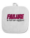 Failure Is Not An Option White Fabric Pot Holder Hot Pad by TooLoud-Pot Holder-TooLoud-White-Davson Sales