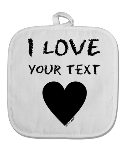 Personalized I Love Customized White Fabric Pot Holder Hot Pad-Pot Holder-TooLoud-White-Davson Sales