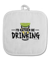 I'd Rather Be Drinking White Fabric Pot Holder Hot Pad-Pot Holder-TooLoud-White-Davson Sales