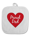 Proud Dad Heart White Fabric Pot Holder Hot Pad by TooLoud-Pot Holder-TooLoud-White-Davson Sales