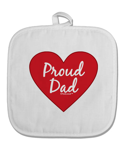 Proud Dad Heart White Fabric Pot Holder Hot Pad by TooLoud-Pot Holder-TooLoud-White-Davson Sales