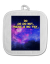 Do or Do Not White Fabric Pot Holder Hot Pad-Pot Holder-TooLoud-White-Davson Sales