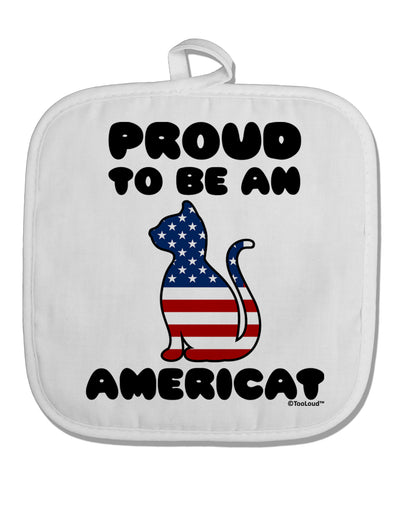 Proud to Be an Americat White Fabric Pot Holder Hot Pad by TooLoud-Pot Holder-TooLoud-White-Davson Sales