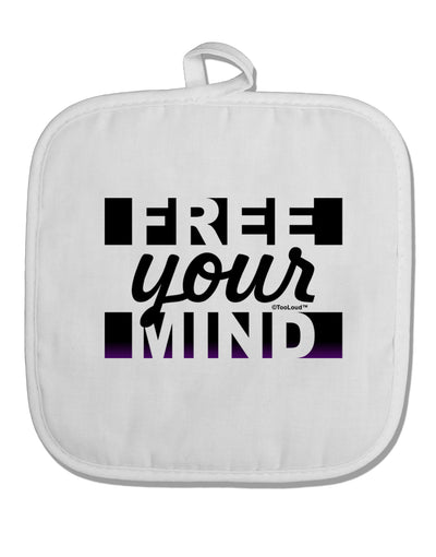 Free Your Mind Text White Fabric Pot Holder Hot Pad-Pot Holder-TooLoud-White-Davson Sales