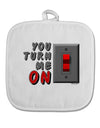 You Turn Me On Switch White Fabric Pot Holder Hot Pad-Pot Holder-TooLoud-White-Davson Sales