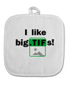 I Like Big Tifs White Fabric Pot Holder Hot Pad by TooLoud-Pot Holder-TooLoud-White-Davson Sales