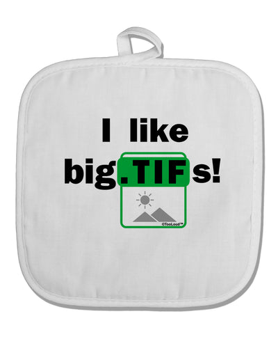 I Like Big Tifs White Fabric Pot Holder Hot Pad by TooLoud-Pot Holder-TooLoud-White-Davson Sales