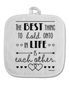 The Best Thing to Hold Onto in Life is Each Other White Fabric Pot Holder Hot Pad-Pot Holder-TooLoud-White-Davson Sales