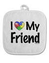 I Heart My Friend - Autism Awareness White Fabric Pot Holder Hot Pad by TooLoud-Pot Holder-TooLoud-White-Davson Sales