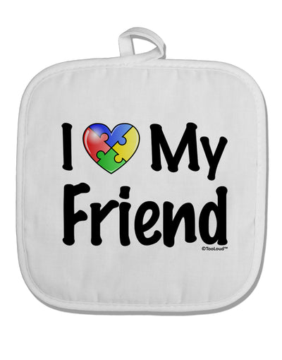 I Heart My Friend - Autism Awareness White Fabric Pot Holder Hot Pad by TooLoud-Pot Holder-TooLoud-White-Davson Sales