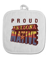 Proud Arizona Native White Fabric Pot Holder Hot Pad-Pot Holder-TooLoud-White-Davson Sales