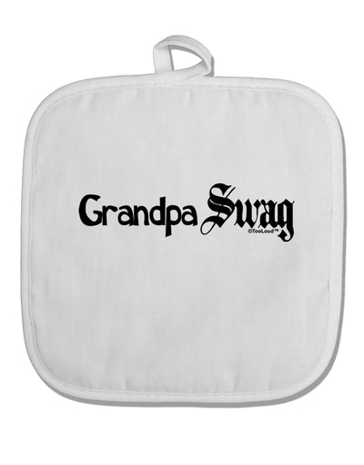 Grandpa Swag Text White Fabric Pot Holder Hot Pad by TooLoud-Pot Holder-TooLoud-White-Davson Sales