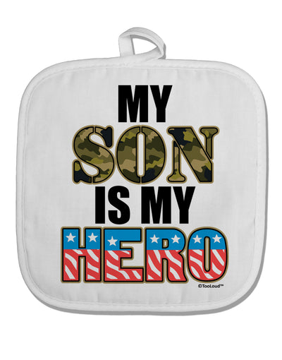 My Son is My Hero - Armed Forces White Fabric Pot Holder Hot Pad by TooLoud-Pot Holder-TooLoud-White-Davson Sales