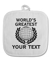 Personalized Worlds Greatest White Fabric Pot Holder Hot Pad by TooLoud-Pot Holder-TooLoud-White-Davson Sales