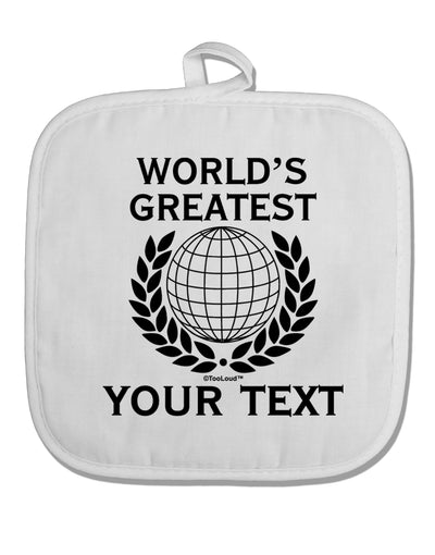 Personalized Worlds Greatest White Fabric Pot Holder Hot Pad by TooLoud-Pot Holder-TooLoud-White-Davson Sales