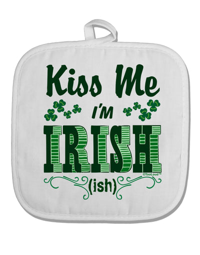 Kiss Me I'm Irish-ish White Fabric Pot Holder Hot Pad-Pot Holder-TooLoud-White-Davson Sales