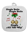 Jingle Bells All the way White Fabric Pot Holder Hot Pad-Pot Holder-TooLoud-White-Davson Sales
