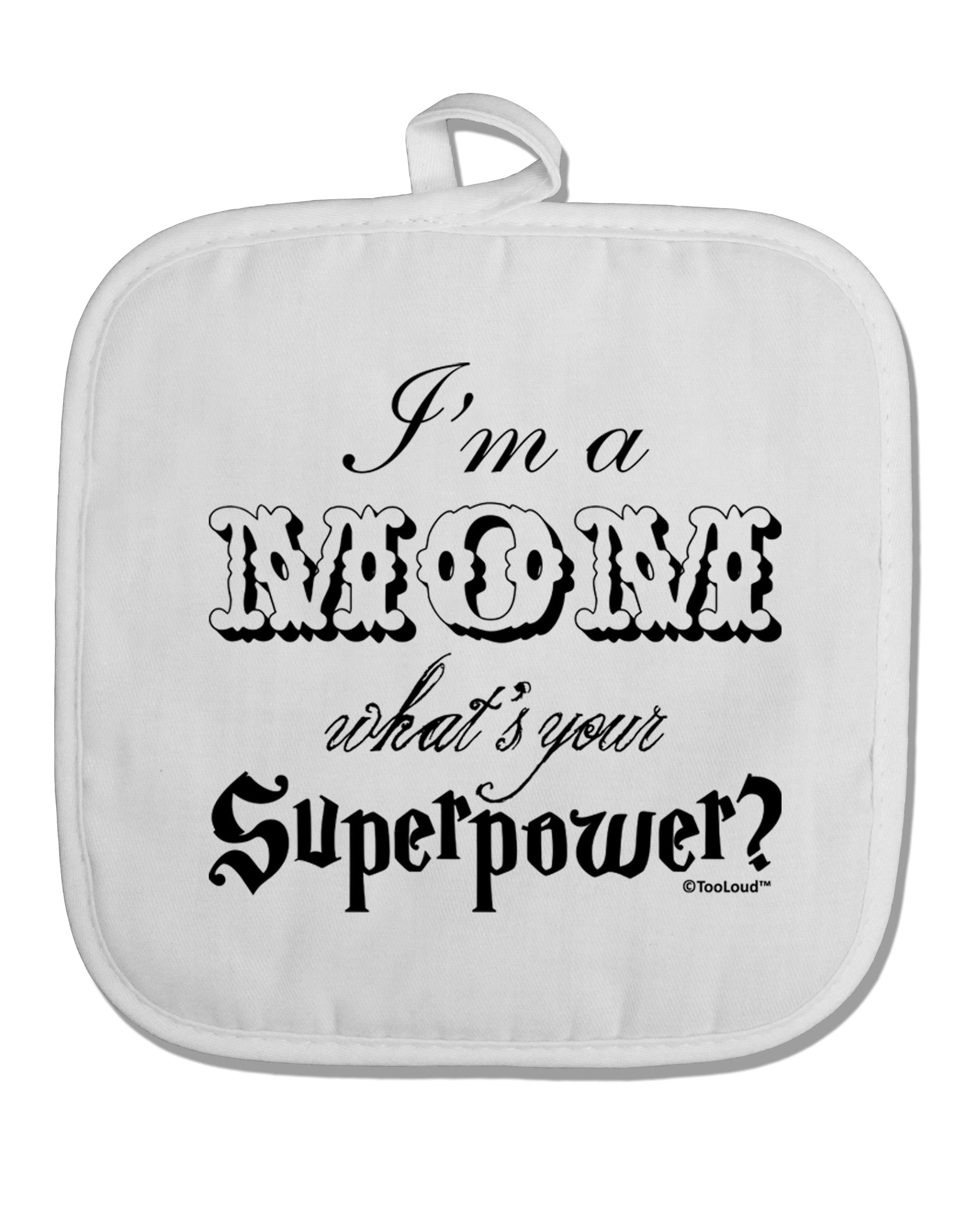 I'm a Mom - What's Your Superpower White Fabric Pot Holder Hot Pad by TooLoud-Pot Holder-TooLoud-White-Davson Sales
