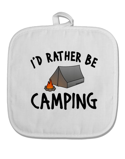 I'd Rather Be Camping White Fabric Pot Holder Hot Pad-Pot Holder-TooLoud-White-Davson Sales