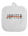 Planet Jupiter Earth Text Only White Fabric Pot Holder Hot Pad by TooLoud-Pot Holder-TooLoud-White-Davson Sales