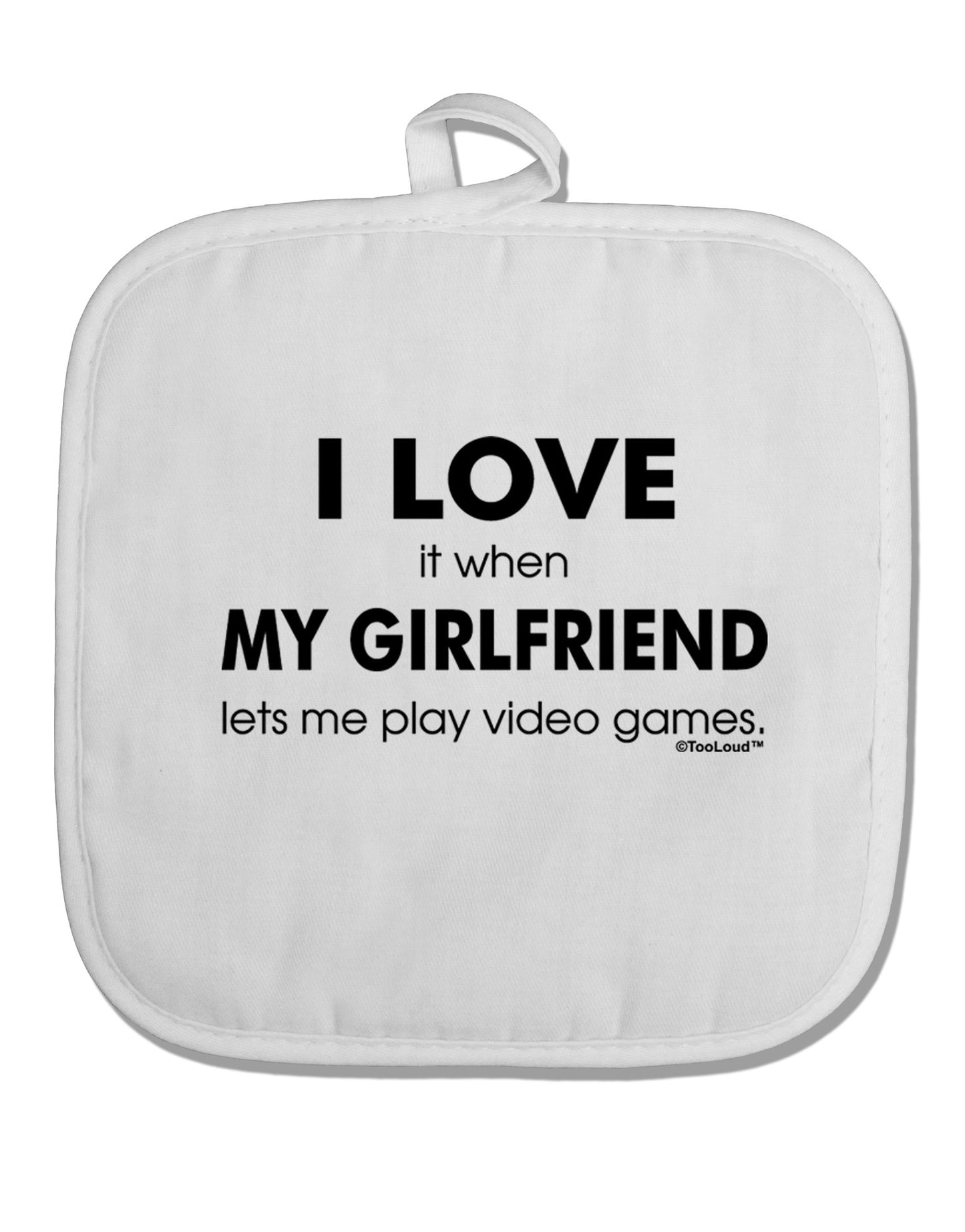 I Love My Girlfriend Videogames White Fabric Pot Holder Hot Pad-Pot Holder-TooLoud-White-Davson Sales