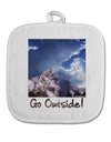 Go Outside Mountain White Fabric Pot Holder Hot Pad by TooLoud-Pot Holder-TooLoud-White-Davson Sales