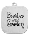 TooLoud Brother of the Groom White Fabric Pot Holder Hot Pad-PotHolders-TooLoud-Davson Sales