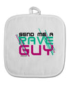 Send Me A Rave Guy White Fabric Pot Holder Hot Pad-Pot Holder-TooLoud-White-Davson Sales