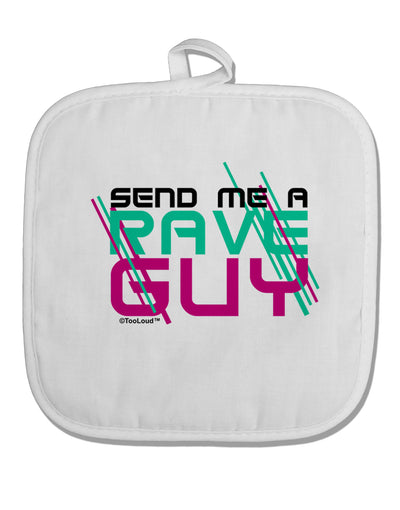 Send Me A Rave Guy White Fabric Pot Holder Hot Pad-Pot Holder-TooLoud-White-Davson Sales