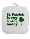 St Patrick is my Drinking Buddy White Fabric Pot Holder Hot Pad-Pot Holder-TooLoud-White-Davson Sales