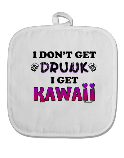 I Don't Get Drunk - Kawaii White Fabric Pot Holder Hot Pad-Pot Holder-TooLoud-White-Davson Sales