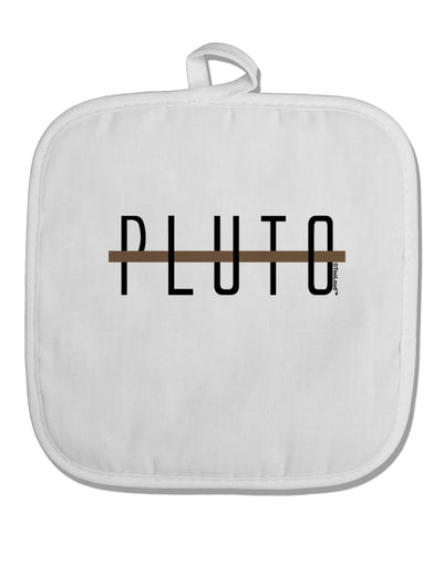 Planet Pluto Text Only White Fabric Pot Holder Hot Pad by TooLoud-Pot Holder-TooLoud-White-Davson Sales