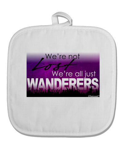 We're All Just Wanderers White Fabric Pot Holder Hot Pad-Pot Holder-TooLoud-White-Davson Sales