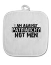 I Am Against Patriarchy White Fabric Pot Holder Hot Pad-Pot Holder-TooLoud-White-Davson Sales