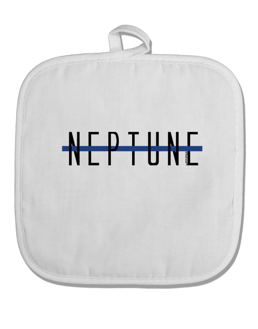 Planet Neptune Text Only White Fabric Pot Holder Hot Pad by TooLoud-Pot Holder-TooLoud-White-Davson Sales