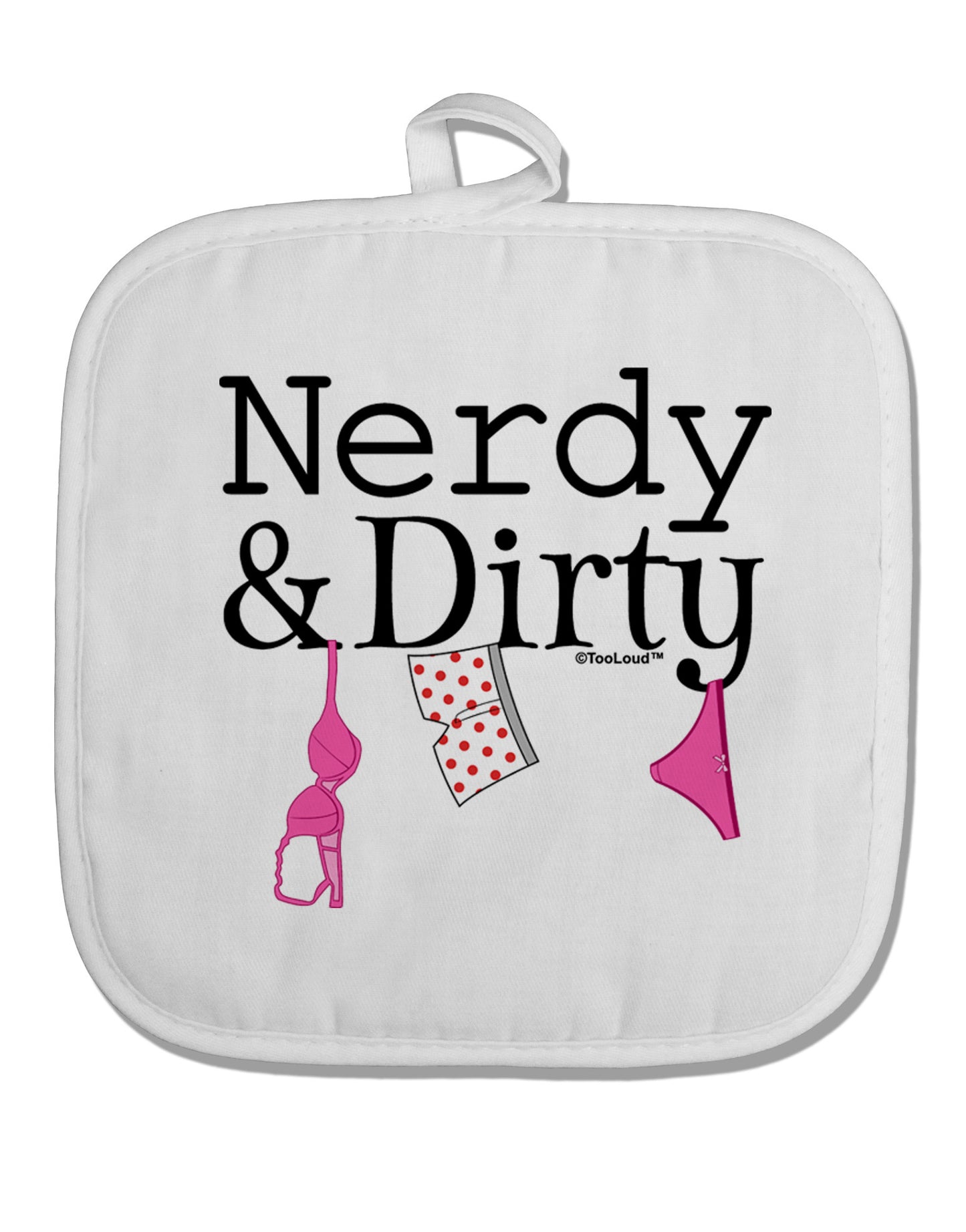 Nerdy and Dirty White Fabric Pot Holder Hot Pad by TooLoud-Pot Holder-TooLoud-White-Davson Sales