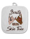 TooLoud Beauty has no skin Tone White Fabric Pot Holder Hot Pad-PotHolders-TooLoud-Davson Sales