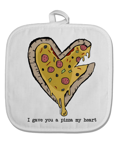 TooLoud I gave you a Pizza my Heart White Fabric Pot Holder Hot Pad-PotHolders-TooLoud-Davson Sales